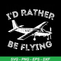 i would rather be flying svg, trending svg, flying svg, plane svg, vintage plane svg, flying love svg, flying gifts svg,