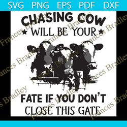 chasing cow will be your fate svg, trending svg, chasing cow svg, cow svg, farm svg, farm quote svg, farm saying svg, fu