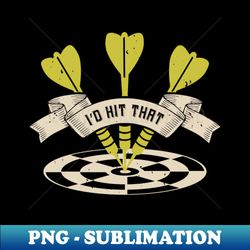 darts - id hit that bullseye - premium png sublimation file - perfect for creative projects