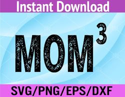 mom3 mom cubed mother of three mama mother's day funny svg, eps, png, dxf, digital download