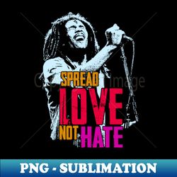 spread love not hate - aesthetic sublimation digital file - capture imagination with every detail