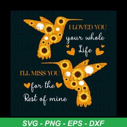 i loved you your whole life svg, trending svg, trending now, trending, quotes svg, best quotes svg, best saying, whole l