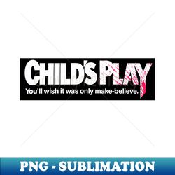 childs play - trendy sublimation digital download - revolutionize your designs
