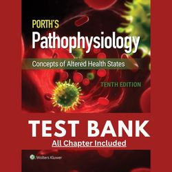 test bank for porth pathophysiology concepts of altered health states 10th edition by tommie chapter 1-52