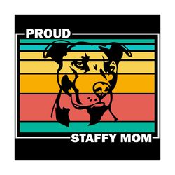Proud Staffy Mom Terrier Dog Svg, Trending Svg, Staffy Mom Svg, Terrier Dog Svg, Staffie Svg, Puppy Svg, Stafford Svg, S