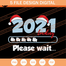 2021 loading please wait svg, new year svg, christmas svg