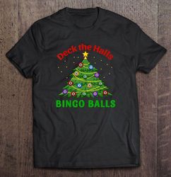 deck the halls bingo balls christmas tree tshirt
