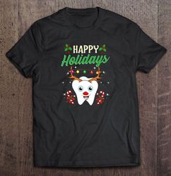 happy holidays reindeer teeth dental assistant christmas tshirt