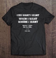 i do what i want shirt