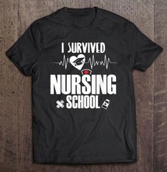 i survived nursing school nursing graduation gift premium tshirt tee t-shirt