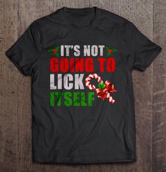 its not gonna lick itself candy cane christmas shirt