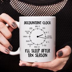 accountant clock ill sleep after tax season mug