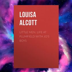 little men. life at plumfield with jo's boys by louisa may alcott (author)