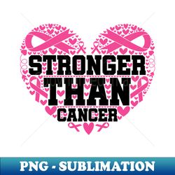 stronger than cancer - vintage sublimation png download - add a festive touch to every day