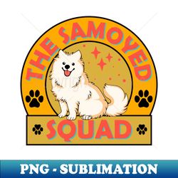 the samoyed squad  samoyed kawaii - trendy sublimation digital download - perfect for personalization