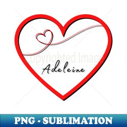 Adeleine Heart Name Shirt - PNG Transparent Sublimation File - Unleash Your Creativity