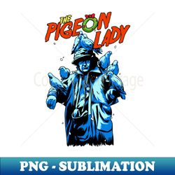 The Pigeon Lady - Unique Sublimation PNG Download - Stunning Sublimation Graphics