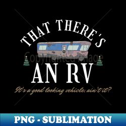 that theres an rv funny christmas movie xmas quote gifts - retro png sublimation digital download - perfect for sublimation art