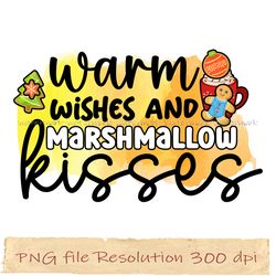 warm wishes and marshmallow kisses png, coffee bundle sublimation, instantdownload, files 350 dpi