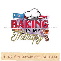 baking is my therapy png, kitchen bundle sublimation, instantdownload, files 350 dpi