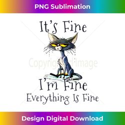 it s fine i m fine everything s fine - timeless png sublimation download - enhance your art with a dash of spice