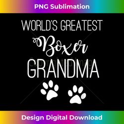 world's greatest boxer grandma love my dog paw pri - futuristic png sublimation file - pioneer new aesthetic frontiers