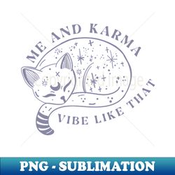 me and karma vibe like that  taylor swift  midnight album lyrics - professional sublimation digital download - create with confidence
