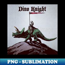 dino knight - premium png sublimation file - add a festive touch to every day