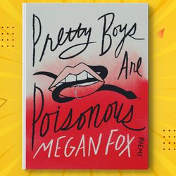 pretty boys are poisonous: poems by megan fox