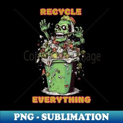 recycle everything body in the bin - stylish sublimation digital download - defying the norms