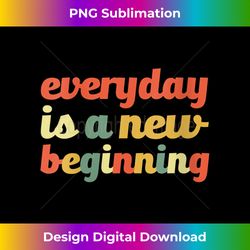 womens everyday is a new beginning motivational quote positivity v- - innovative png sublimation design - elevate your style with intricate details