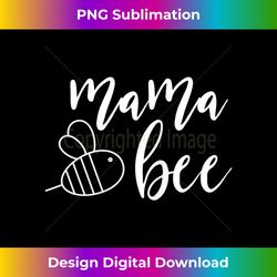 womens mama bee adorable precious t-shirt gift for new - eco-friendly sublimation png download - rapidly innovate your artistic vision