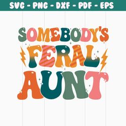 somebodys feral aunt retro cool aunt svg for cricut files