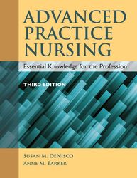 advanced practice nursing essential knowledge for the profession by susan m. denisco anne m. barker