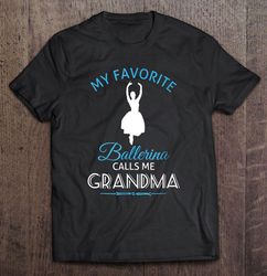 my favorite ballerina calls me grandma gift top