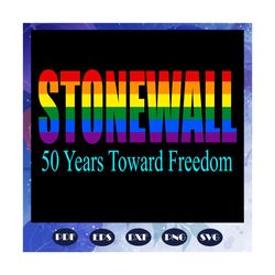 stonewall 50 years toward freedom, lesbian gift, lgbt shirt, lgbt pride, gay pride svg, lesbian gifts, lesbian gift, gif