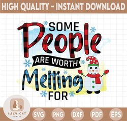 snowman png, some people are worth melting png, winter holidays png, christmas png sublimation digital download