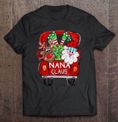 nana claus reindeer santa truck christmas gift tshirt