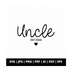 uncle est 2024 svg png and cut files for cricut, uncle to be sublimation, new uncle shirt design, baby announcement, pregnancy announcement