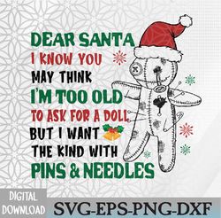 dear santa i know you may think i'm too old to ask for a doll but i want the kind with pins and needles svg, eps, png, d