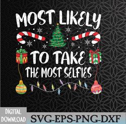 most likely to take the most selfies christmas tree svg, eps, png, dxf, digital download