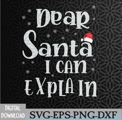 dear santa i can explain merry christmas christmas santa dear santa christmas santa svg, eps, png, dxf, digital download