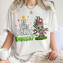 is this jolly enough baby groot, baby groot christmas shirt, disney superhero xmas sh