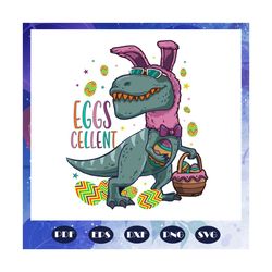 easter saurus svg, cellent eggs svg, saurus svg, saurus gift, saurus party, cute dinosaur, files for silhouette, files f