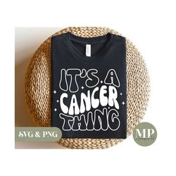 it's a cancer thing | funny cancer svg & png