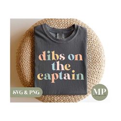 dibs on the captain | funny captain wife/girlfriend svg & png