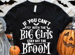 if you can't fly with the big girls tee