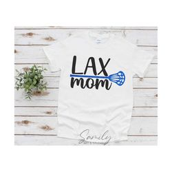 lax mom svg, lacrosse mom svg, cut file for cricut and silhouette