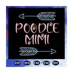 poodle mimi, mimi, mimi svg, mimi gift, mimi birthday, mimi, best mimi ever, gift from children, gift from grandchild, h