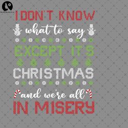 its christmas and we are all in misery png, christmas png dowload